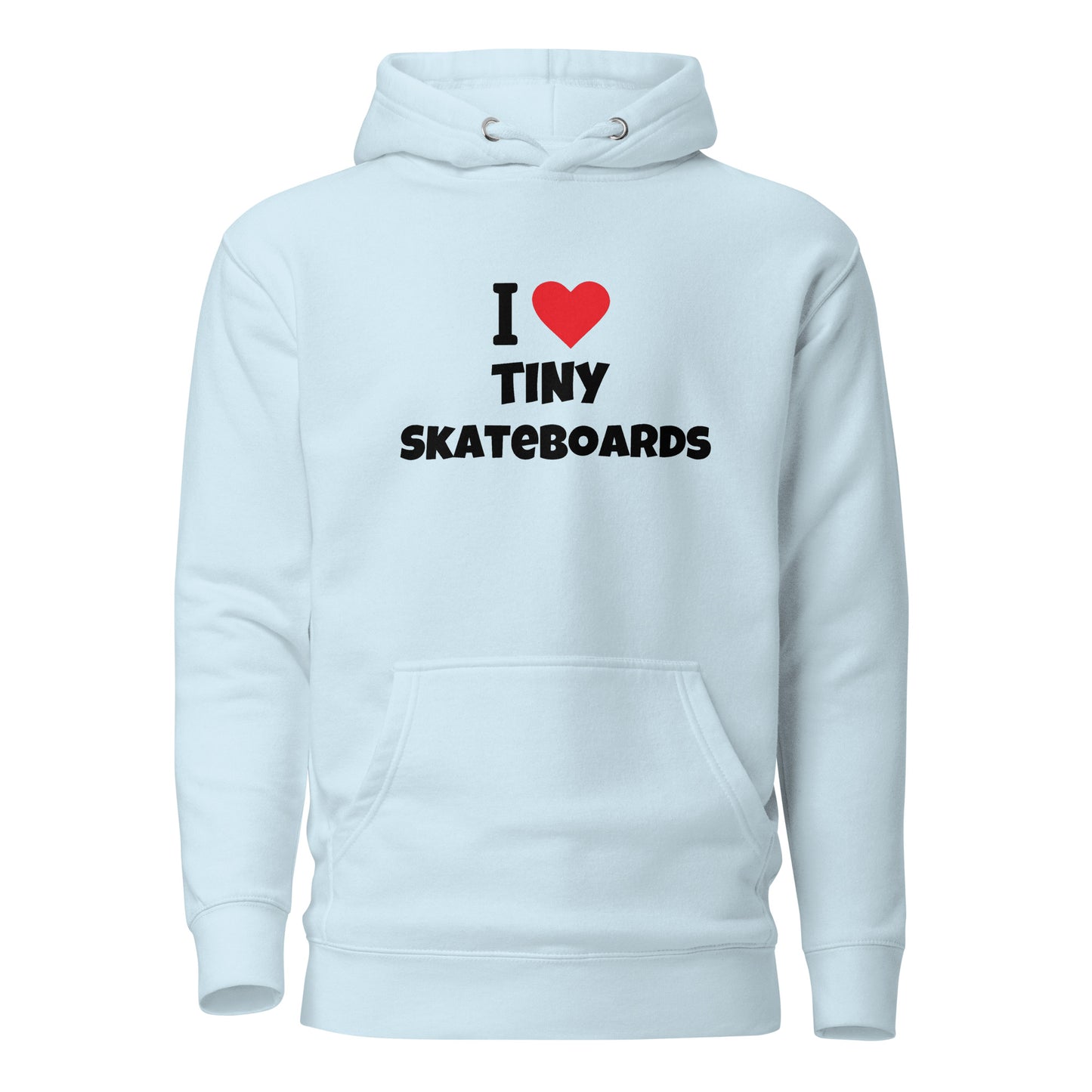 I Love Tiny Skateboards - Hoodie