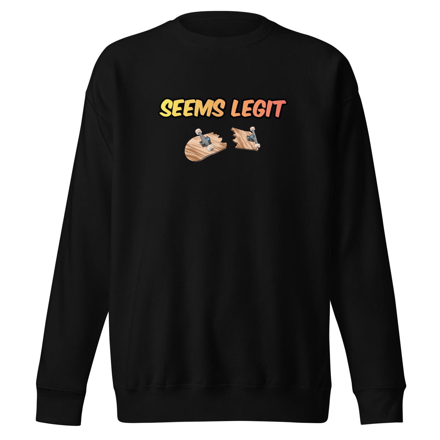 Seems Legit - Premium Sweatshirt