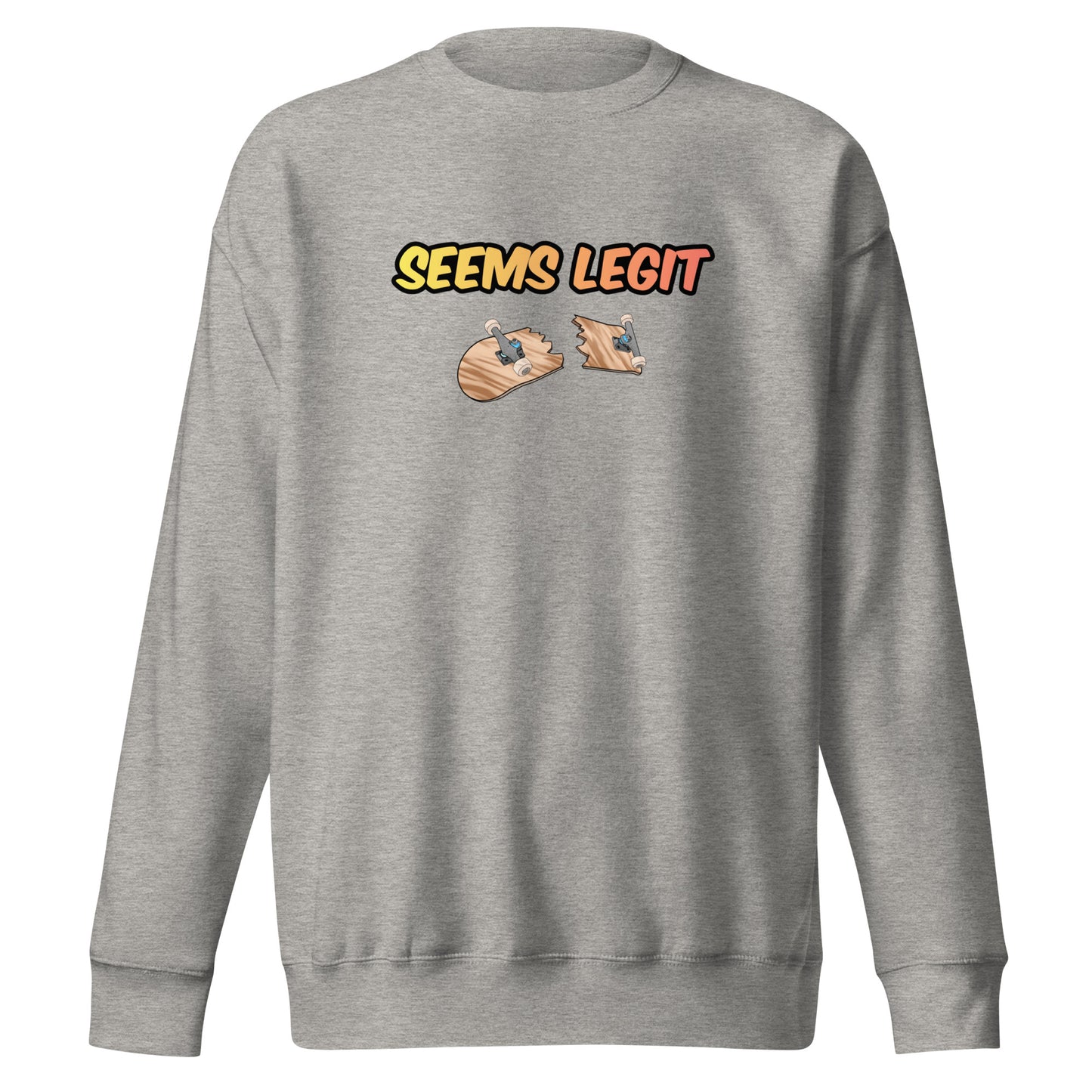 Seems Legit - Premium Sweatshirt