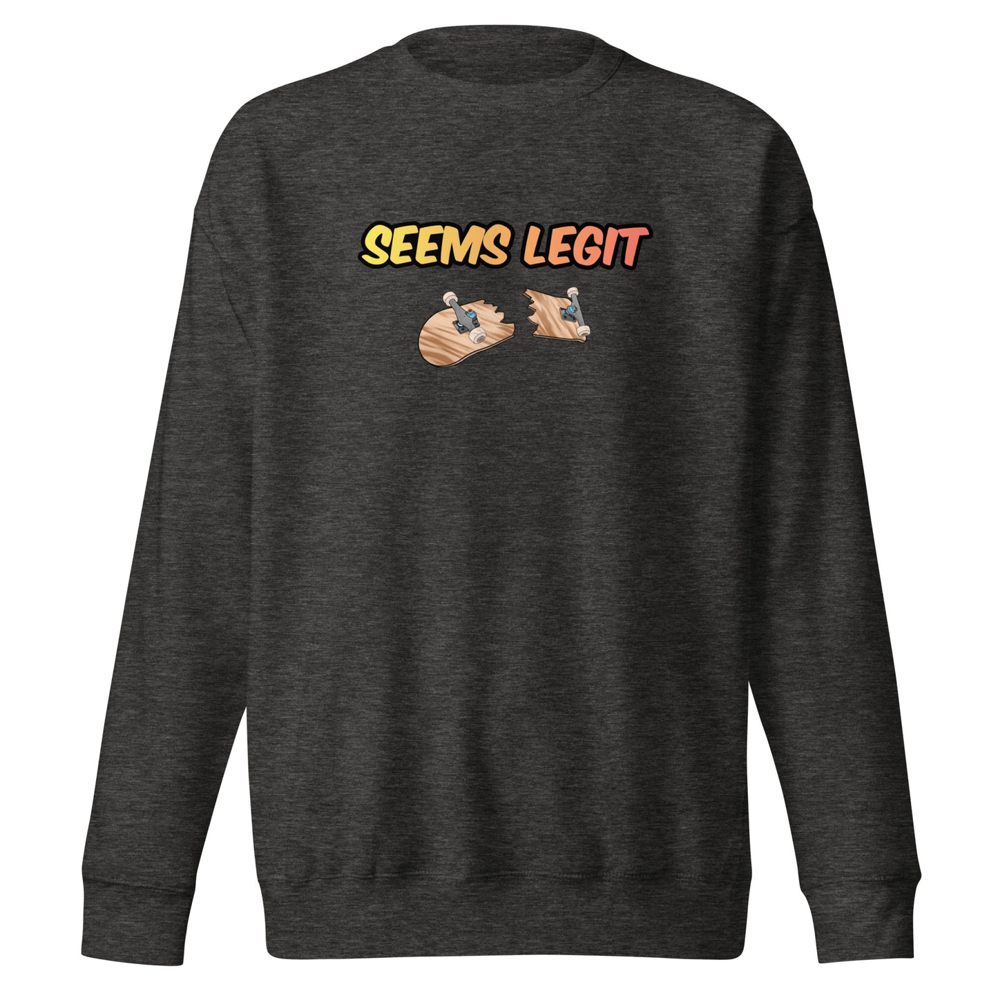 Seems Legit - Premium Sweatshirt