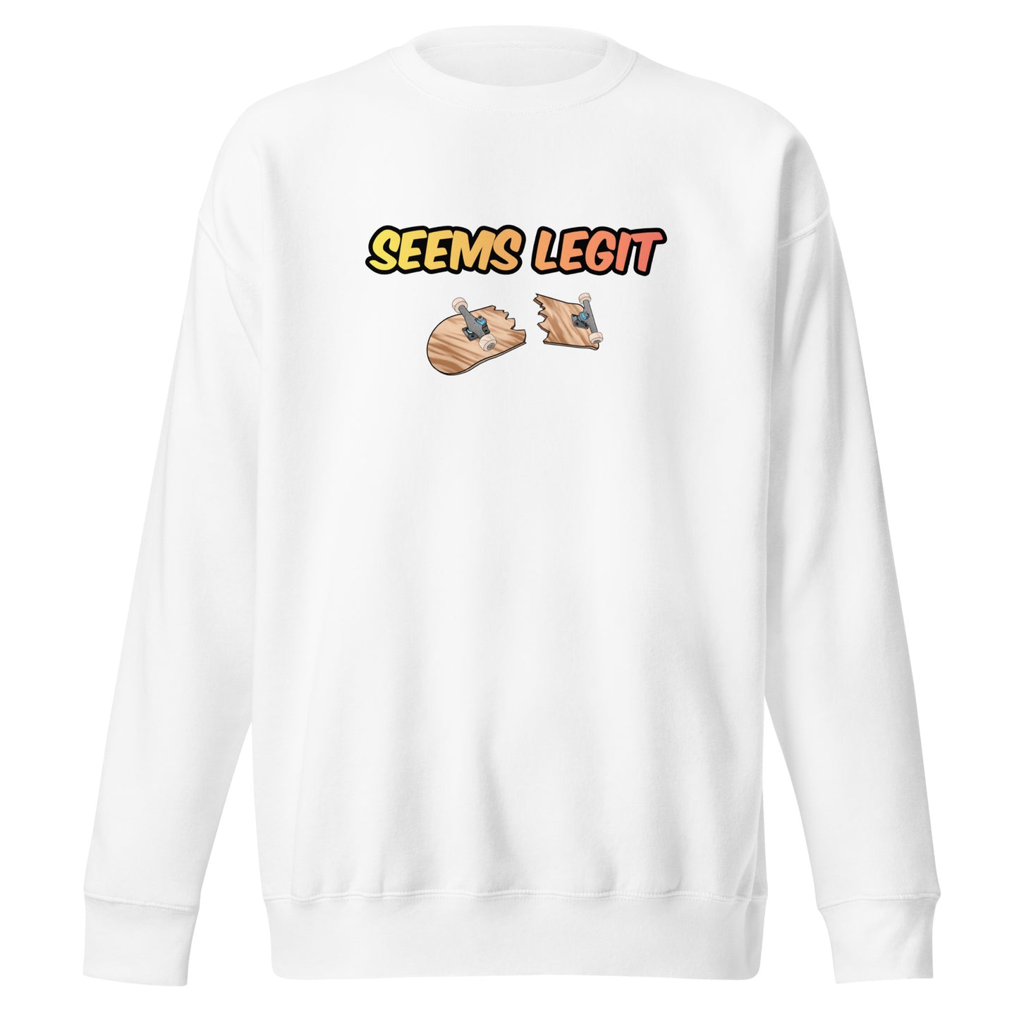 Seems Legit - Premium Sweatshirt